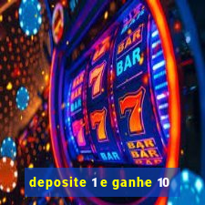 deposite 1 e ganhe 10